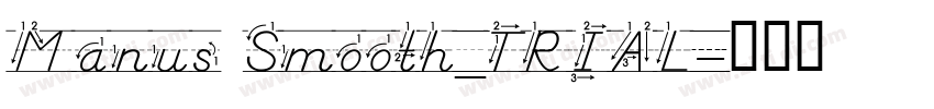 Manus Smooth_TRIAL字体转换